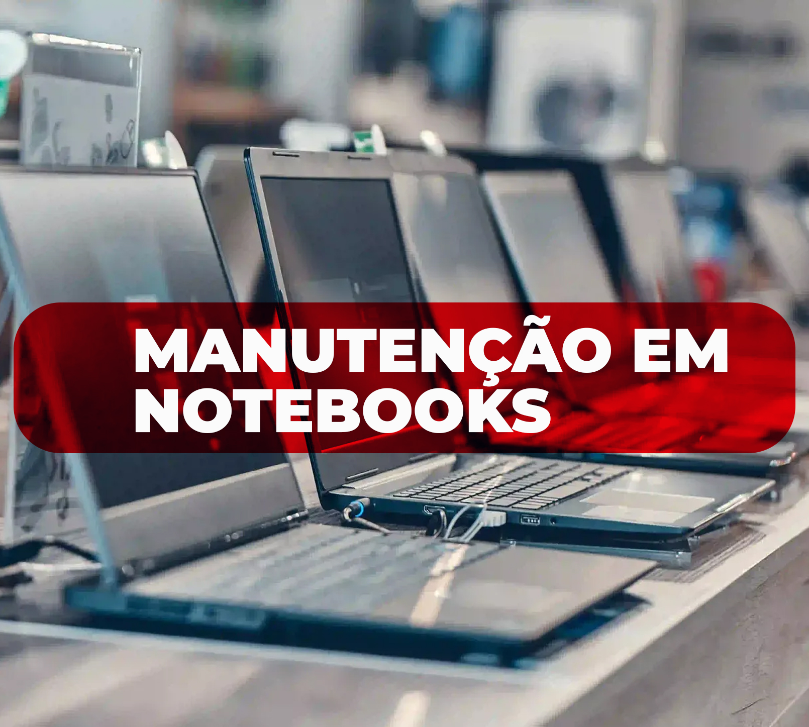 SERVIÇOS - MANUTENÇÃO EM NOTEBOOKS